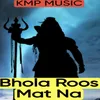 Bhola Roos Mat Na